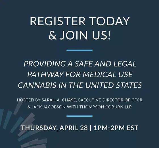 Council for Federal Cannabis Regulation (CFCR) April Webinar to Focus on Providing a Safe and Legal Pathway for Medical Cannabis Use in the U.S.