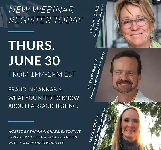 ​Council for Federal Cannabis Regulation (CFCR) June Webinar Dives into the Issue of Fraud in Cannabis Lab Testing